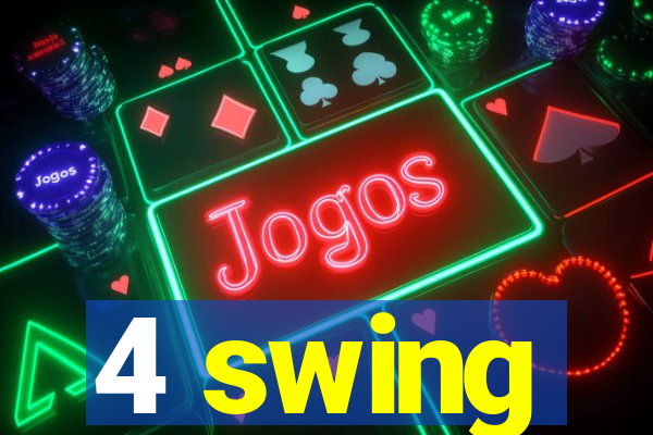 4 swing